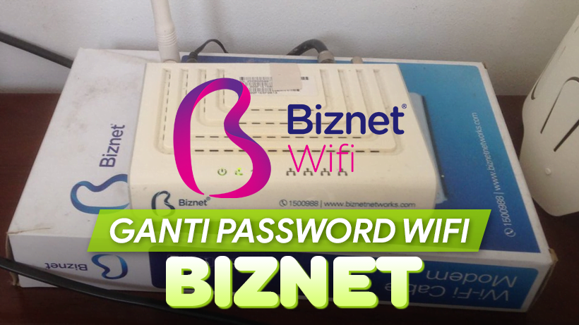 Cara Ganti Password WiFi Biznet dan SSID Name