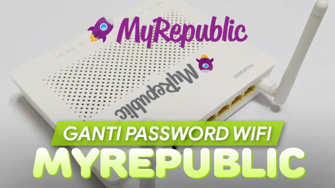 Cara Ganti Password WiFi MyRepublic Berbagai Modem/Router ...